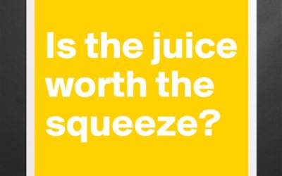 Is The Juice Worth The Squeeze?
