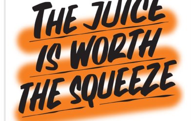 The Juice IS Worth The SQUEEZE!